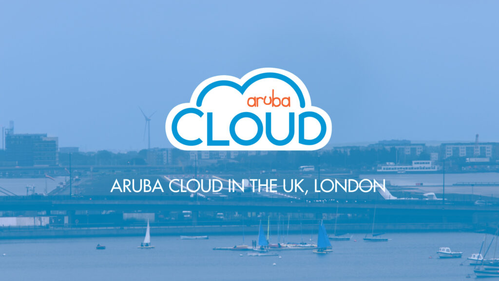 Aruba Cloud in the UK Aruba Cloud in the UK