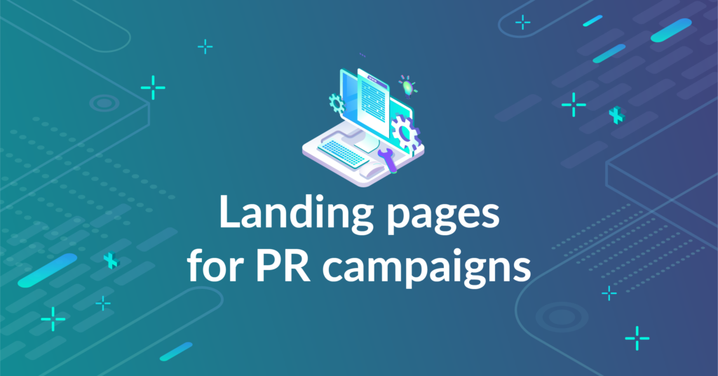 A post describing step by step how to use landing page to promote your PR campaign. Web design as a key to PR success.